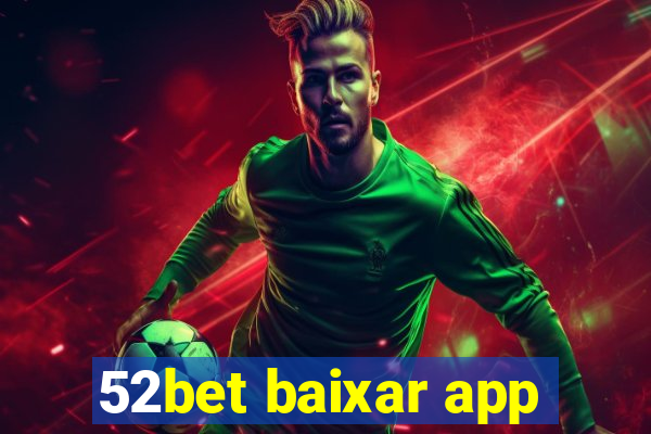 52bet baixar app